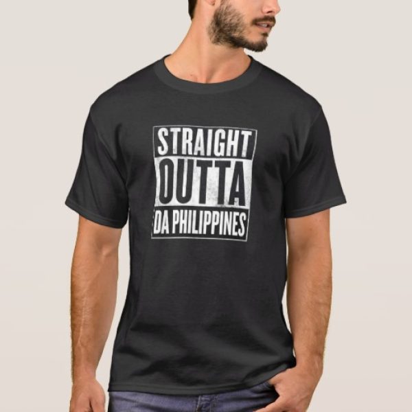 Straight Outta Da Philippines T-Shirt 